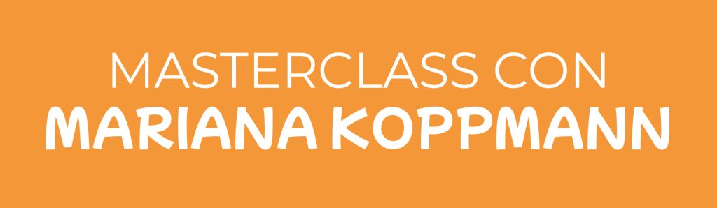 MASTERCLASS CON MARIANA KOPPMANN